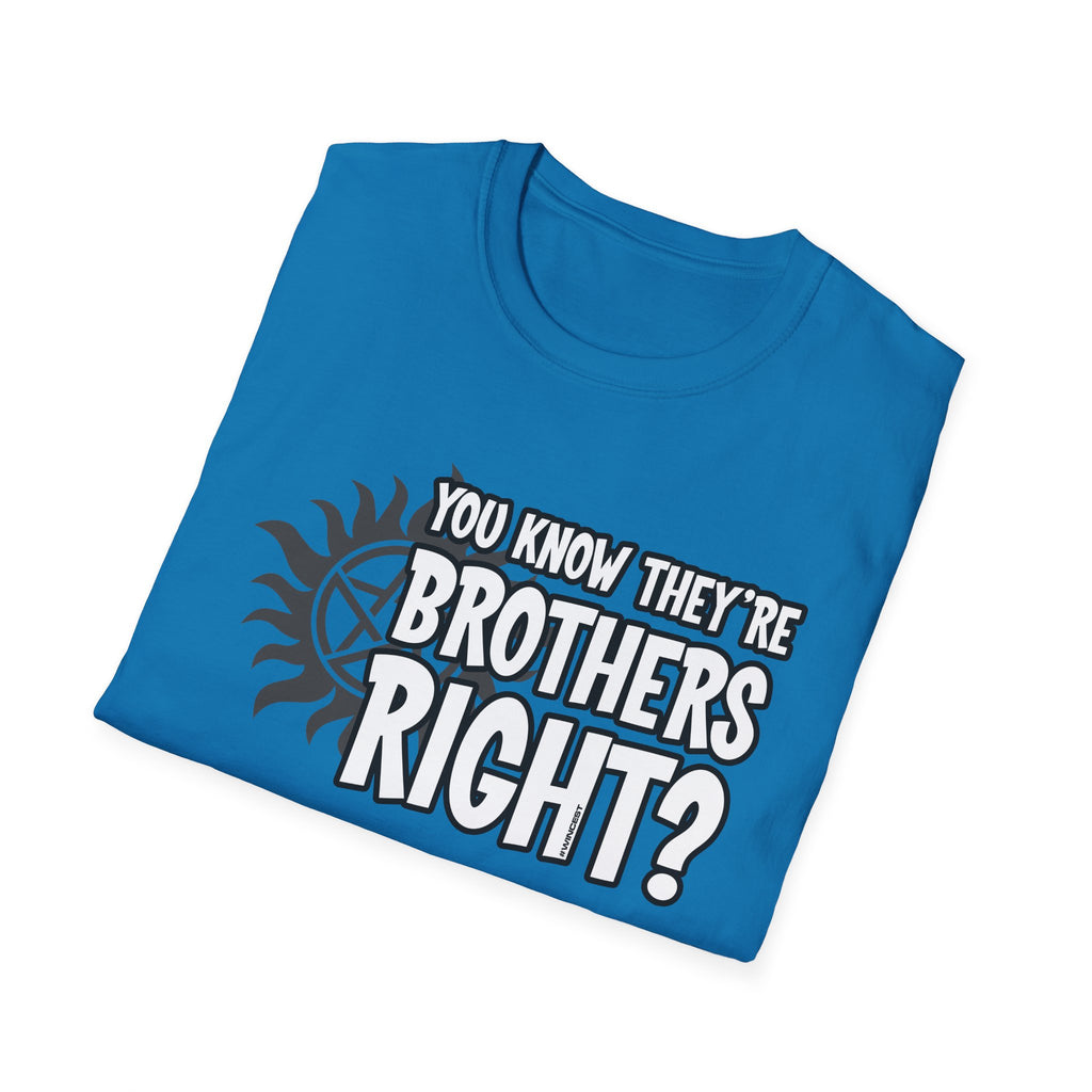 They're Brothers T-Shirt