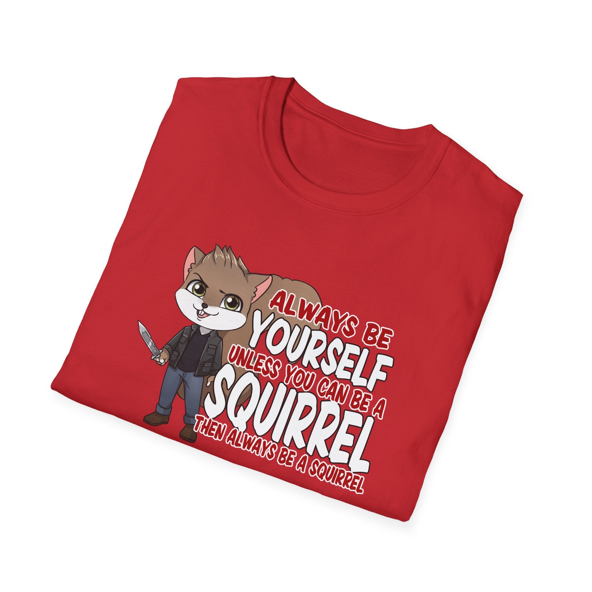 Be a Squirrel T-Shirt