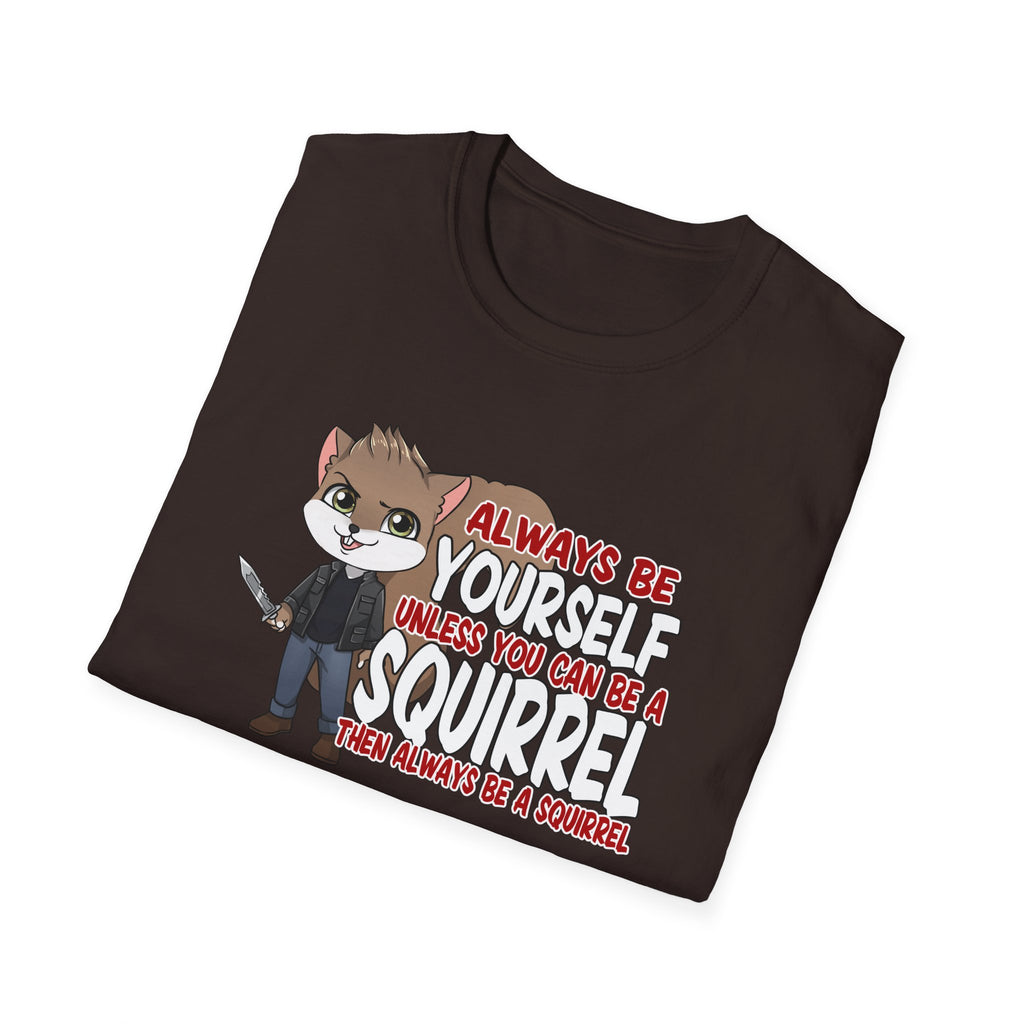 Be a Squirrel T-Shirt