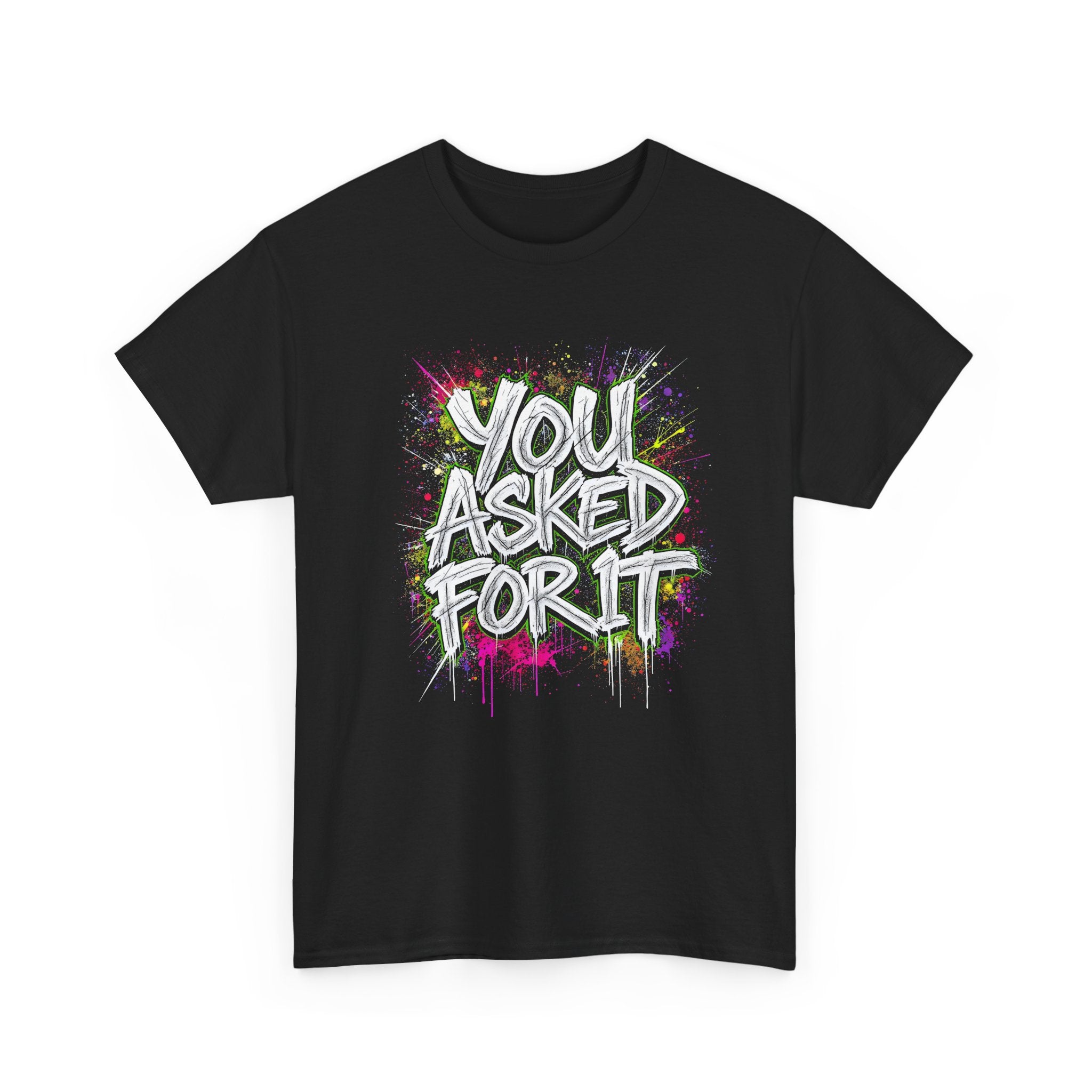 You Asked For It Tee
