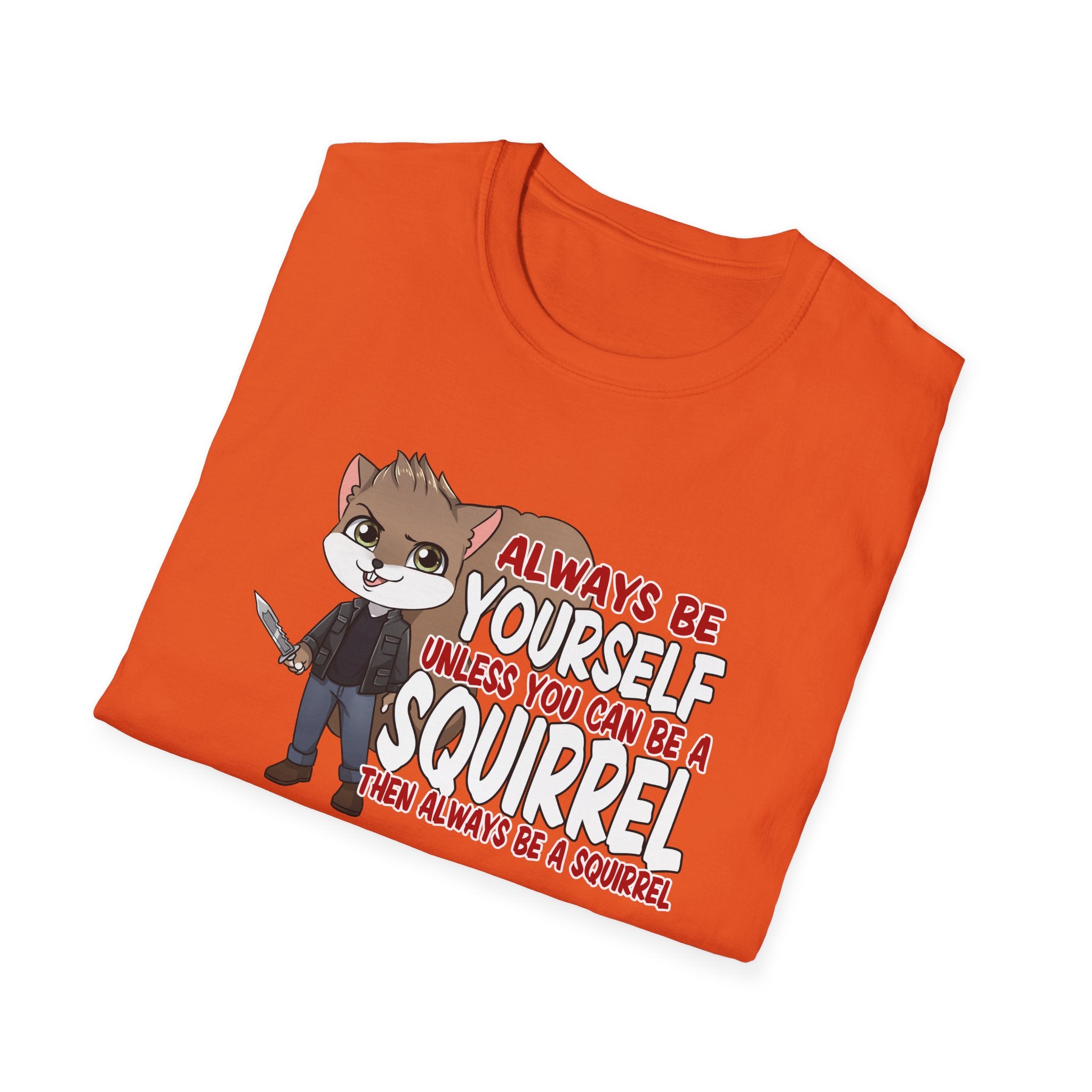 Be a Squirrel T-Shirt