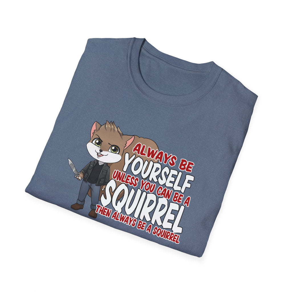 Be a Squirrel T-Shirt