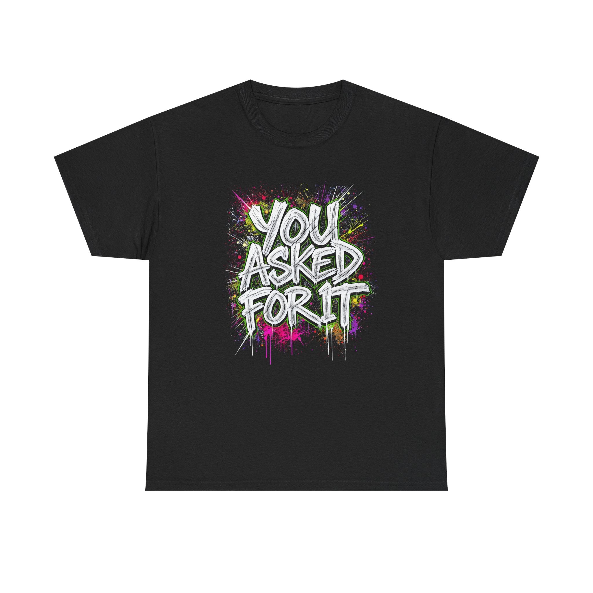 You Asked For It Tee