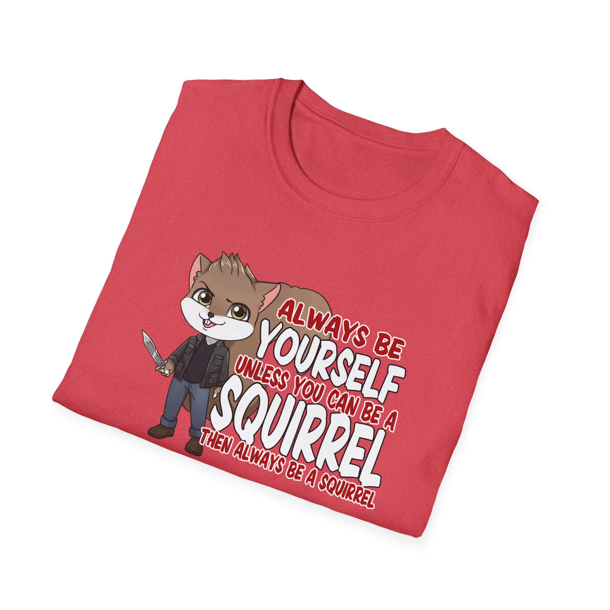 Be a Squirrel T-Shirt